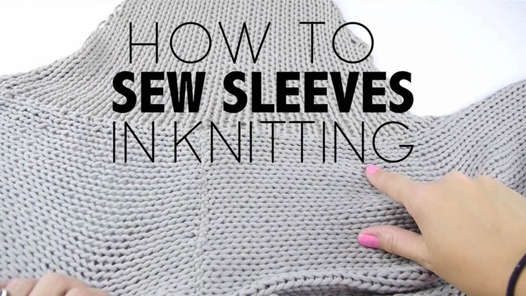 HOW TO SEW SLEEVES IN KNITTING
