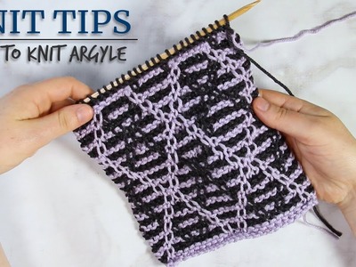 KNIT TIPS - How To Knit Argyle