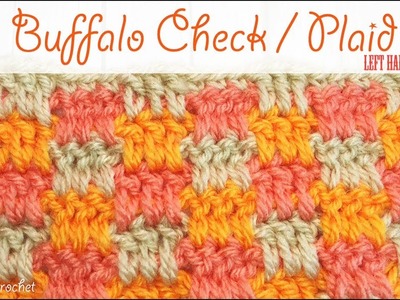 Left Handed Crochet: Buffalo Check. Plaid Stitch
