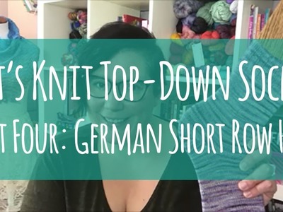 Let's Knit Top-Down Socks. Part 4. German Short Row Heel
