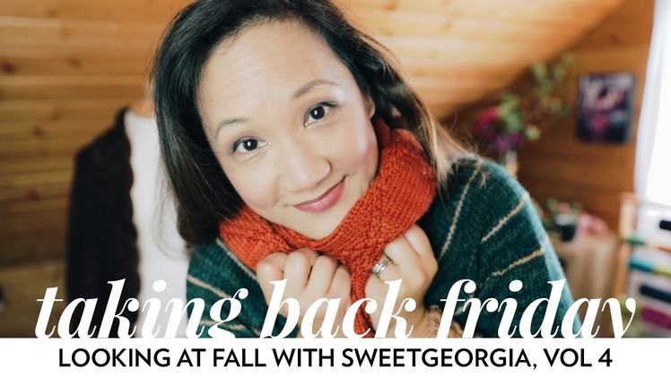 Looking at Fall with SweetGeorgia, Vol 4. Episode 39. Taking Back Friday. a knitting vlog