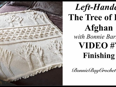 The LEFT HANDED Tree of Life Afghan, VIDEO #7, Perimeter Round and Finishing Options, with Bonnie Ba