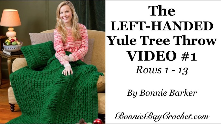The LEFT-HANDED Yule Tree Throw, VIDEO #1, Rows 1-13, by Bonnie Barker