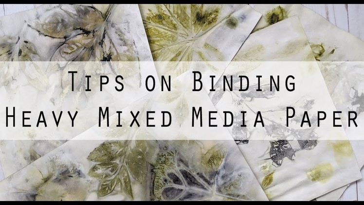 Tips on Binding Heavy Mixed Media Pages