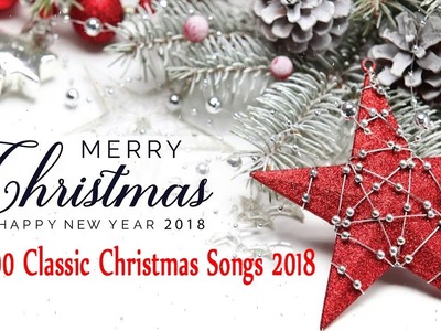 Top 100 Traditional Christmas Songs All Time - Best Classic Christmas Songs 2018