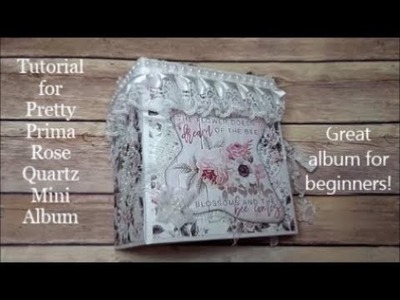 Tutorial for my Pretty Prima Rose Quartz Mini Album