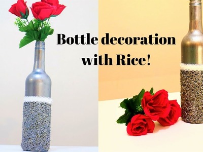Bottle decor DIY- Bottle decoration with rice- wine bottle decor ideas