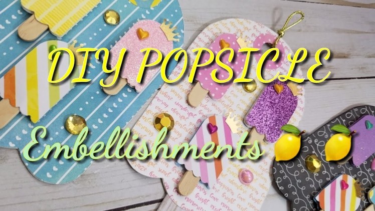 DIY Popsicle embellishments!!