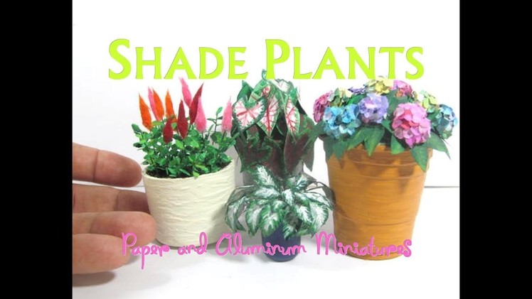 Dollhouse Miniature Paper and Aluminum Shade Flowers Plants Hostas, Caladiums, Astilbes, Hydrangeas