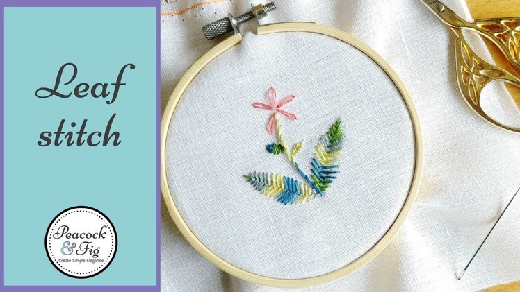Leaf Stitch: how to hand embroider leaves