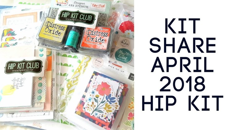 Scrapbooking Haul- Hip Kit Club April 2018 Kits