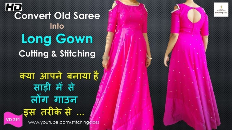 Convert old Saree into Long Gown, How to make Long Gown( (Prom Dresses)  from Old Saree