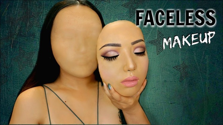 Faceless Girl Makeup Tutorial !!!