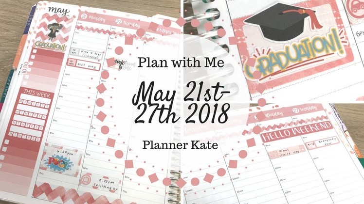 Plan with Me | May 21st - 27th 2018 | Planner Kate & Erin Condren |