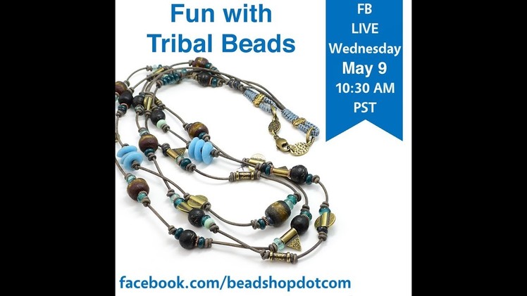FB Live beadshop.com  Fun with Metal and Tribal Beads with Kate