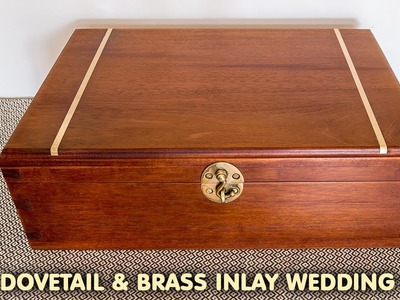 Handcut Dovetail & Brass Inlay Mahogany Wedding Box (Part 2 of 3)