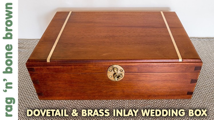 Handcut Dovetail & Brass Inlay Mahogany Wedding Box (Part 2 of 3)