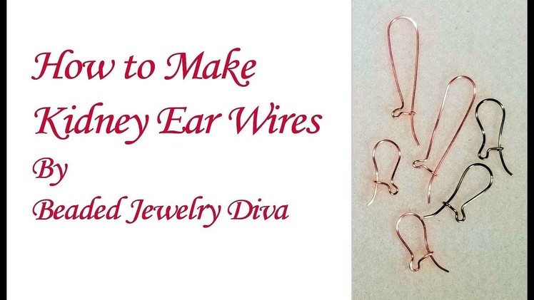 How to Make Kidney Ear Wires - Wire Earring Findings