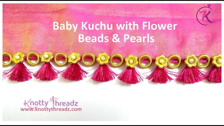 Latest Baby Kuchu Using Flower Beads & Pearls | Saree Kuchu | DIY Tassels | www.knottythreadz.com
