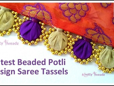 Latest Design Saree Tassels | Beaded Saree Edging | New Potli Design | www.knottythreadz.com