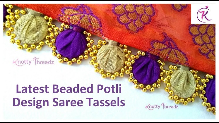 Latest Design Saree Tassels | Beaded Saree Edging | New Potli Design | www.knottythreadz.com