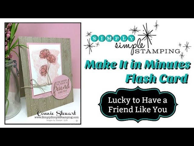Simply Simple MAKE IT IN MINUTES FLASH CARD - I'm Lucky to Have a Friend Like You by Connie Stewart