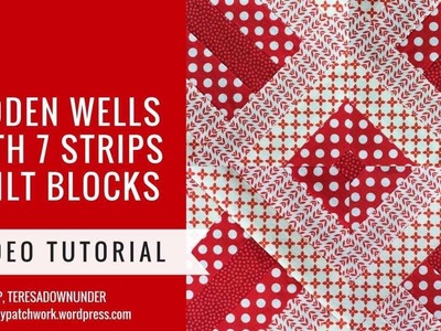 Video tutorial: 7 strip Hidden wells quilt block tutorial
