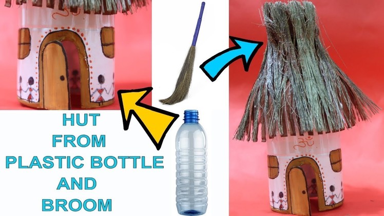HUT FROM PLASTIC BOTTLE | PLASTIC BOTTLE CRAFT | BEST OUT OF WASTE COMPETITION | MAKE HUT |