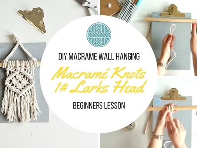Macrame Knots -  Macrame DIY Step 1# larks head knot for macrame wall hanging tutorial for beginners