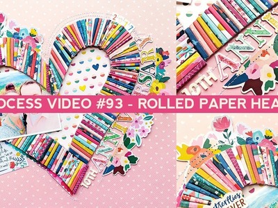 Process Video #93 - Rolled Paper Heart