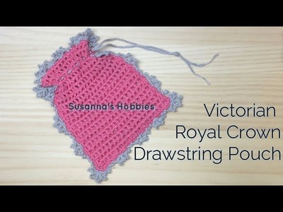 Crochet Tutorial [100均簡単]かぎ針編み巾着袋とビクトリア王冠の縁取り Victorian Royal Crown Edging Drawstring Pouch スザンナのホビー