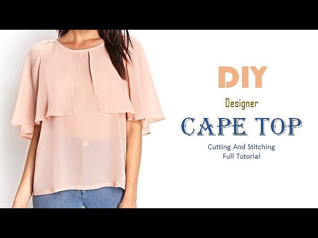 DIY Cape Top Cutting And Stitching Full Tutorial