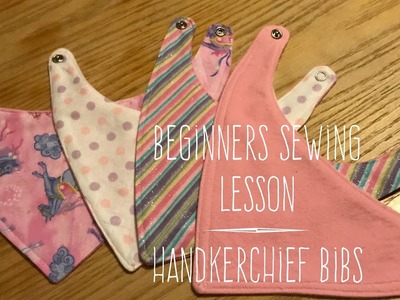 Beginners Sewing Lesson:  Handkerchief Bibs