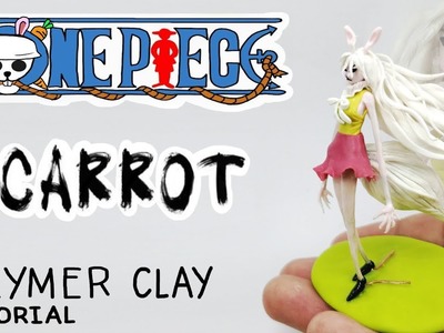 Carrot (Sulong Form)  - One Piece - Polymer Clay Tutorial