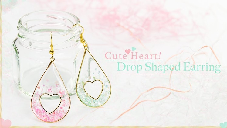 DIY Cute Heart! Drop Shaped Earring　ハートの穴が可愛い♡ しずくのピアス