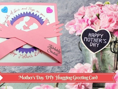 How to make Mother’s Day DIY Hugging Greeting Card | A collaboration with Creative Kosh
