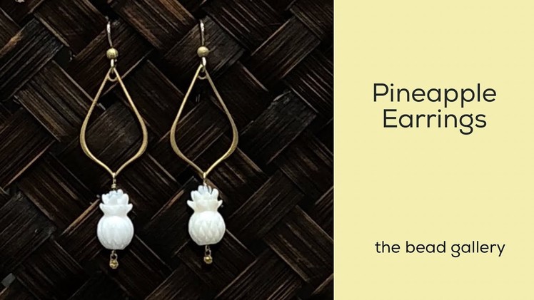 Pineapple Earrings at The Bead Gallery