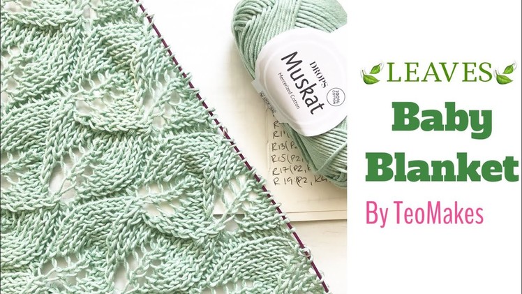 How to knit a Baby Blanket - Leaves Baby Blanket (free pattern) | TeoMakes