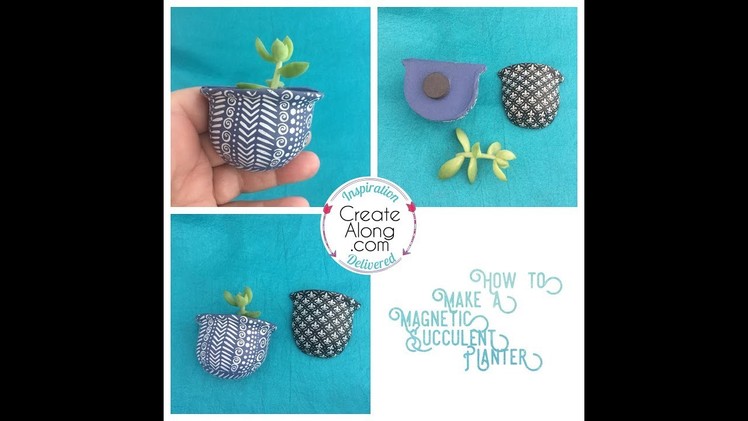 How to Make a Succulent Magnetic Planter with Polymer Clay