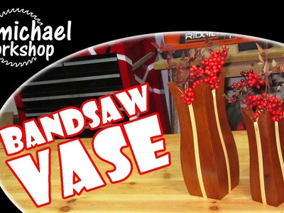 Bandsaw Vase - Woodworking Project for Artificial Flower Arrangements