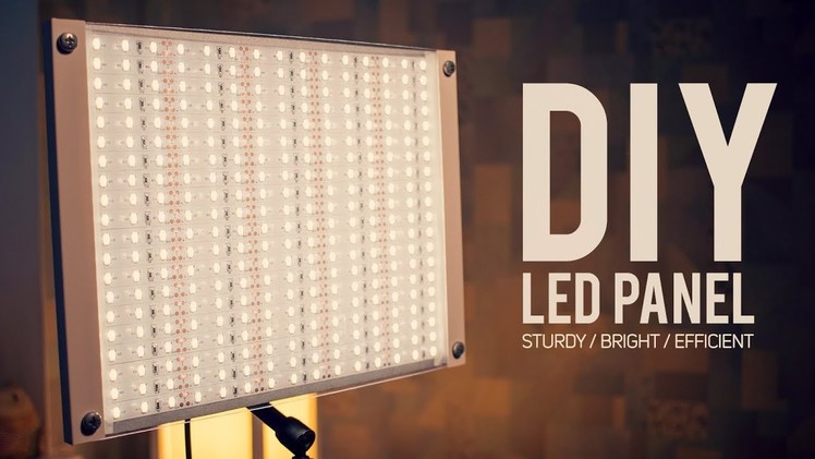 DIY LED PANEL Sturdy. Super Bright. Variable Brightness (90+ CRI) [How To Make]