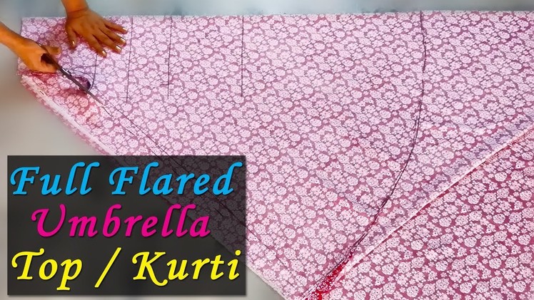 Full Flared Umbrella Top.  Kurti  (Easy Step by Step Method )