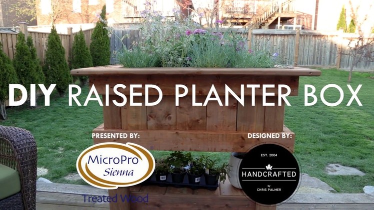 How To Build A Raised Planter Box - A DIY Guide with Chris Palmer