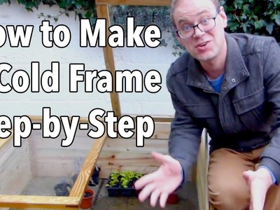 How to Make A Cold Frame Step-by-Step