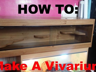 HOW TO: Make A Vivarium