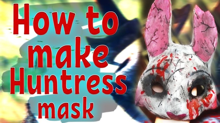 How to make Huntress (Anna) mask from Dead by Daylight game from paper