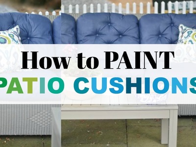 How to PAINT Patio Cushions