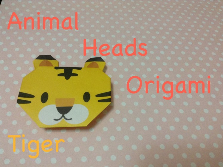 Animal Heads Origami - Tiger