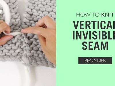 How to Knit: Vertical Invisible Seam