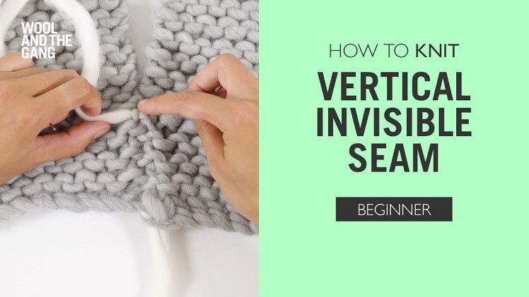 How to Knit: Vertical Invisible Seam